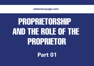 Read more about the article PROPRIETORSHIP AND THE ROLE OF THE PROPRIETOR Part 01