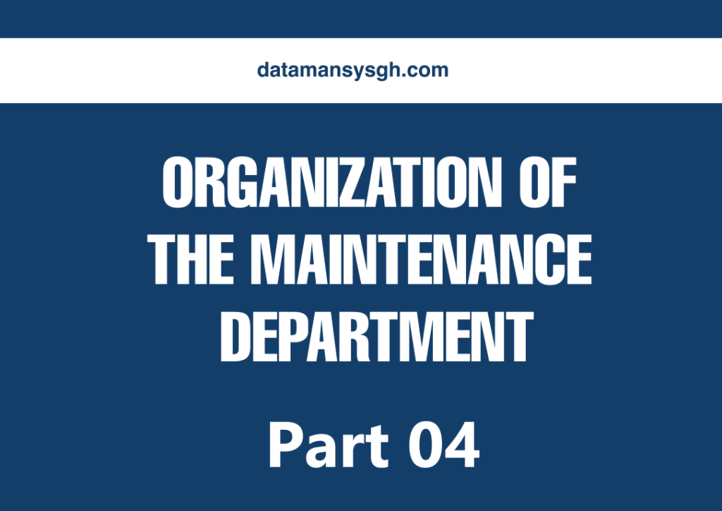 ORGANIZATION OF THE MAINTENANCE DEPARTMENT – Part 04